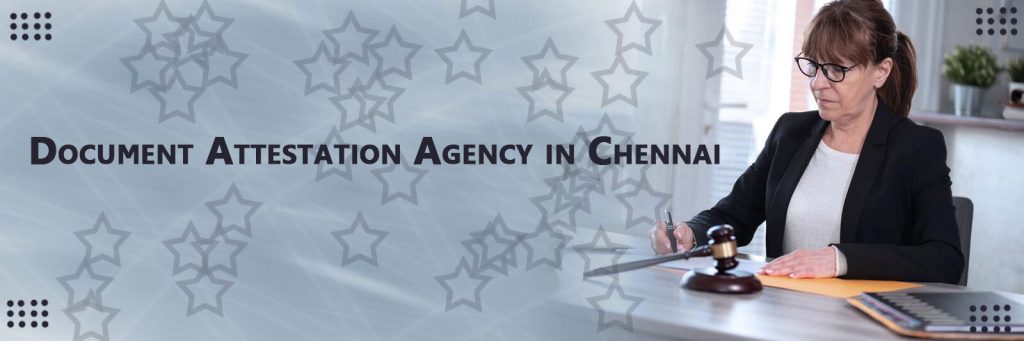 Document Attestation Agency in Chennai