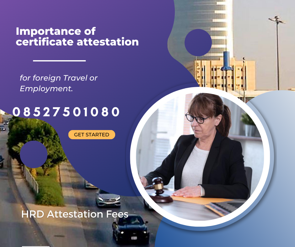 Importance of certificate attestation for foreign Travel or Employment